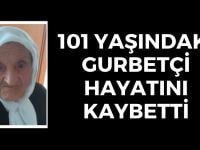101 yaşındaki gurbetçi öldü