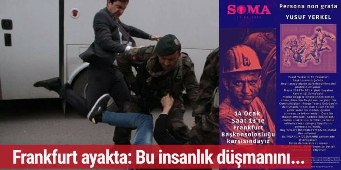 "Bu insanlık düşmanını şehrimizde istemiyoruz"