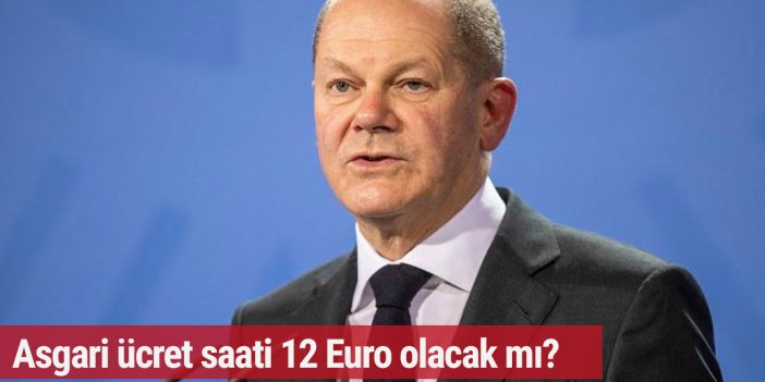 Olaf Scholz seçim vaadini unutmamış: Asgari ücreti saati 12 Euro'ya çıkarmak en önemli projemiz