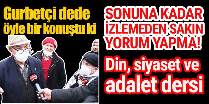 En baba muhalefete taş çıkaran gurbetçi dede: 6'ıncı filoyu kıble yapıp namaz kılanlar başımıza geçti, ciğerim yanıyor