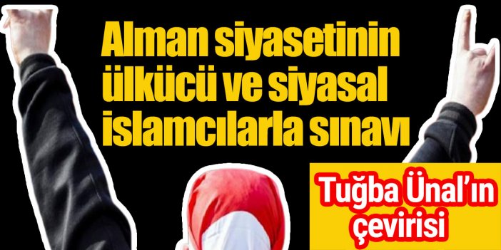 Alman siyasetçilerin ülkücülerle ve siyasal islamcılarla sınavı