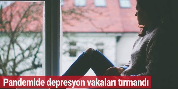 Pandemide depresyon vakaları tırmandı