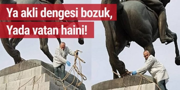 Atatürk anıtını halat bağlayıp yıkmaya çalıştılar