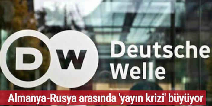 Almanya’dan Rusya’da Deutsche Welle’nin yayınlarının yasaklanmasına tepki
