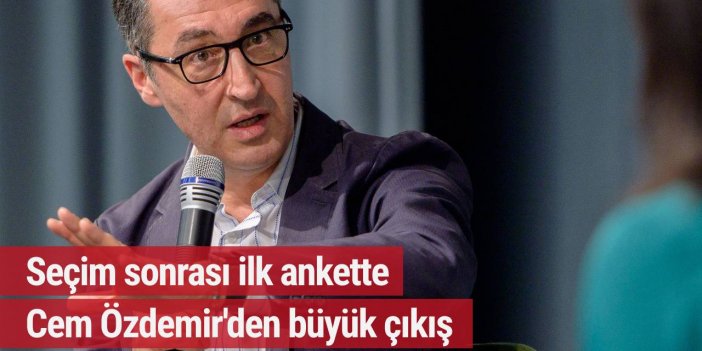 Seçim sonrası ilk ankette Cem Özdemir'den büyük çıkış
