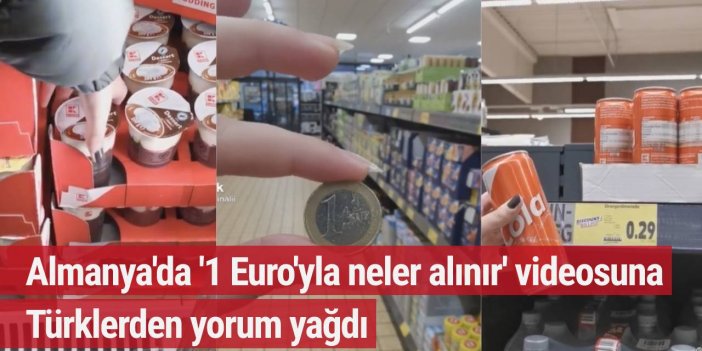 Almanya'da '1 Euro'yla neler alınır' videosuna Türklerden yorum yağdı