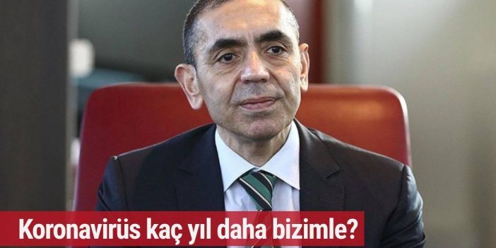 Uğur Şahin açıkladı! Korona kaç yıl daha bizimle ?