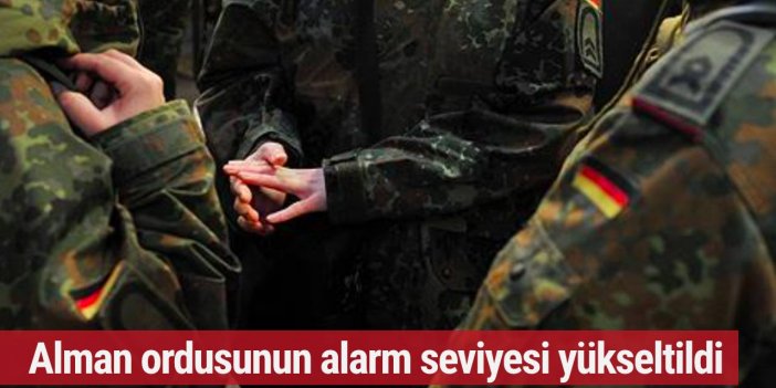 Alman ordusunun alarm seviyesi yükseltildi