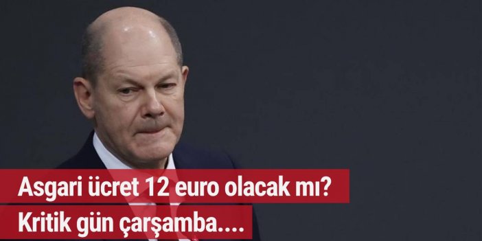 Asgari ücret 12 Euro olacak mı? Kritik gün çarşamba...