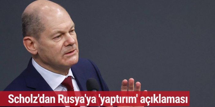 Scholz'dan Rusya'ya 'yaptırım' açıklaması