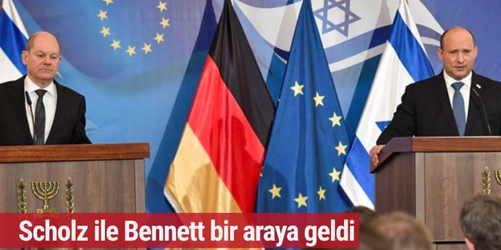 Scholz, İsrail Başbakanı Bennett ile bir araya geldi