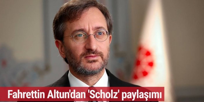 Fahrettin Altun'dan 'Scholz' paylaşımı