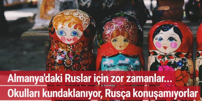 Almanya'daki Ruslar için zor zamanlar... Hastaneye alınmıyor, okulları kundaklanıyor, sokakta Rusça konuşamıyorlar