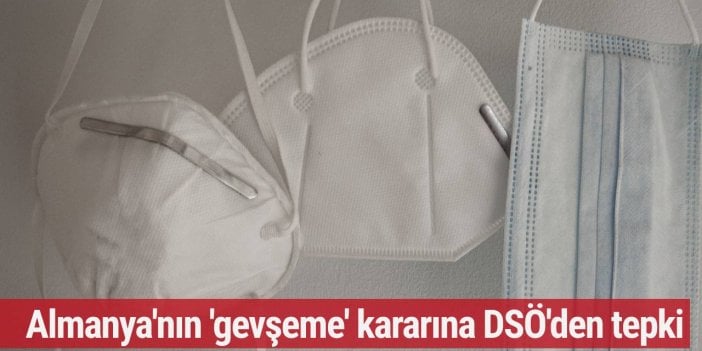 Almanya'nın 'gevşeme' kararına DSÖ'den tepki