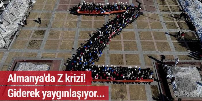 Almanya'da "Z" krizi! Giderek yaygınlaşıyor...