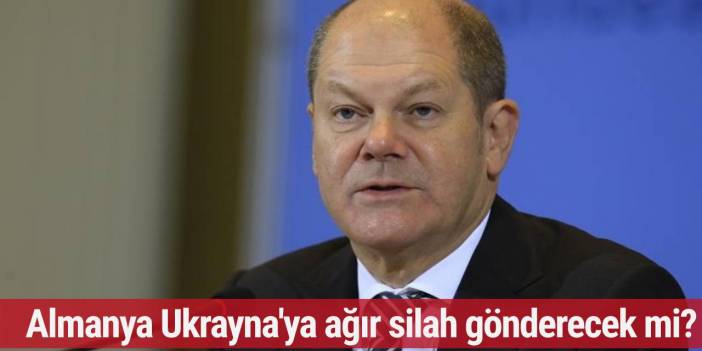 Almanya Ukrayna’ya ağır silah gönderecek mi?