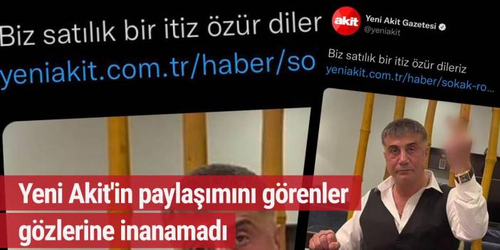 Yeni Akit'in paylaşımını görenler gözlerine inanamadı