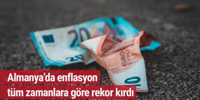 Almanya’da enflasyon tüm zamanlara göre rekor kırdı