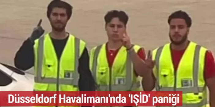 Düsseldorf Havalimanı'nda 'IŞİD' paniği