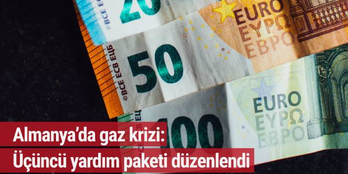 Almanya’da gaz krizi: Üçüncü yardım paketi düzenlendi