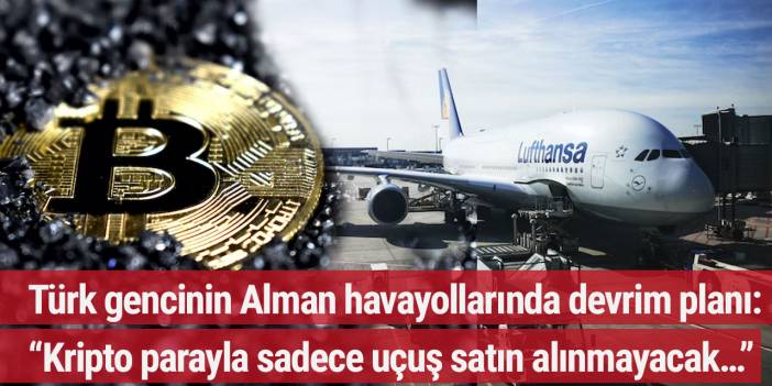 18 yaşındaki Türk, Lufthansa'ya meydan okudu!