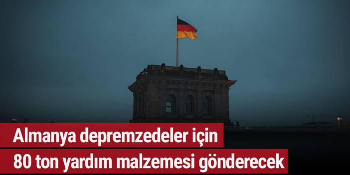 Almanya depremzedeler için 80 ton yardım malzemesi gönderecek