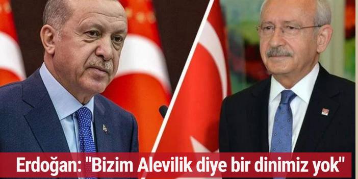 Erdoğan: "Bizim Alevilik diye bir dinimiz yok"