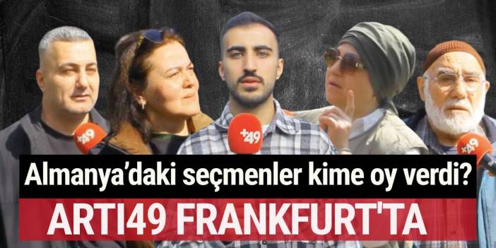 Almanya’daki seçmen: ''Türkiye'de ben aç kimse görmüyorum, bizim milletimiz nankör...''