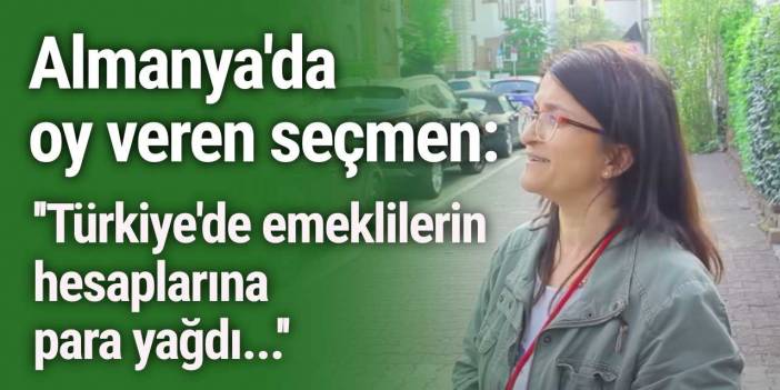 Almanya'da oy veren seçmen: ''Biz de burada bolluk içinde yaşamıyoruz, eşim iki işte çalışıyor''