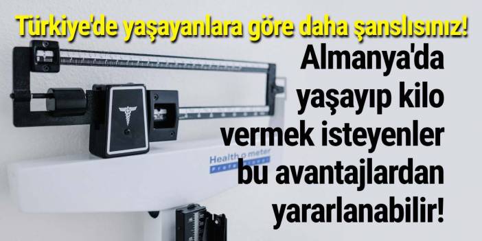 Almanya'da yaşayıp kilo vermek isteyenler bu avantajlardan yararlanabilir!