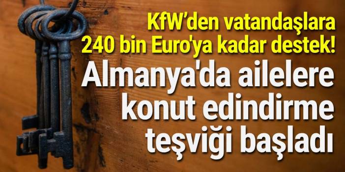 Almanya'da ailelere konut edindirme teşviği başladı!