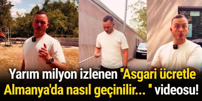 Yarım milyon izlenen ''Asgari ücretle Almanya'da nasıl geçinilir'' videosu! ''Anca bu kadar...''