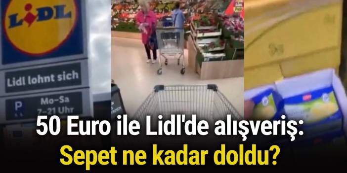 50 Euro ile Lidl'de alışveriş: Sepet ne kadar doldu?
