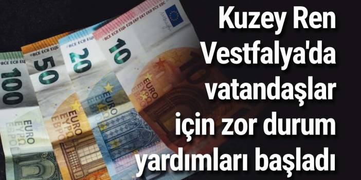 Kuzey Ren-Vestfalya'da vatandaşlar için zor durum yardımları başladı